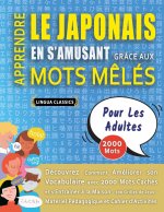 APPRENDRE LE JAPONAIS EN S'AMUSANT GRÂCE AUX MOTS M?LÉS - POUR LES ADULTES - Découvrez Comment Améliorer Son Vocabulaire Avec 2000 Mots Cachés Et S'en