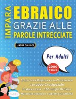 IMPARA EBRAICO GRAZIE ALLE PAROLE INTRECCIATE - PER ADULTI - Scopri Come Migliorare Il Tuo Vocabolario Con 2000 Crucipuzzle e Pratica a Casa - 100 Gri