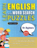 LEARN ENGLISH WITH WORD SEARCH PUZZLES FOR BEGINNERS - Discover How to Improve Foreign Language Skills with a  Fun Vocabulary Builder. Find 2000 Words