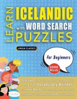 LEARN ICELANDIC WITH WORD SEARCH PUZZLES FOR BEGINNERS - Discover How to Improve Foreign Language Skills with a  Fun Vocabulary Builder. Find 2000 Wor
