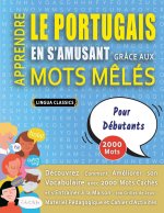 APPRENDRE LE PORTUGAIS EN S'AMUSANT GRÂCE AUX MOTS M?LÉS - POUR DÉBUTANTS - Découvrez Comment Améliorer Son Vocabulaire Avec 2000 Mots Cachés Et S'ent