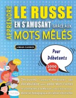 APPRENDRE LE RUSSE EN S'AMUSANT GRÂCE AUX MOTS M?LÉS - POUR DÉBUTANTS - Découvrez Comment Améliorer Son Vocabulaire Avec 2000 Mots Cachés Et S'entraîn