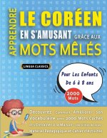 APPRENDRE LE CORÉEN EN S'AMUSANT GRÂCE AUX MOTS M?LÉS - POUR LES ENFANTS DE 6 ? 8 ANS - Découvrez Comment Améliorer Son Vocabulaire Avec 2000 Mots Cac