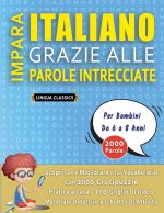IMPARA ITALIANO GRAZIE ALLE PAROLE INTRECCIATE - Per Bambini Da 6 a 8 Anni - Scopri Come Migliorare Il Tuo Vocabolario Con 2000 Crucipuzzle e Pratica