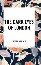 The  Dark  Eyes of  London