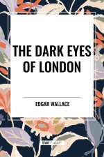 The  Dark  Eyes of  London
