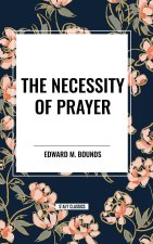 The Necessity of Prayer