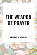 The Weapon of Prayer