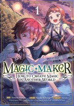 Magic Maker -How to Create Magic in Another World- (Manga) Vol. 1