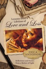 Lessons from a Lifetime of Love and  Loss