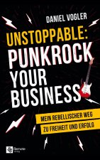 Unstoppable: Punkrock your Business
