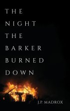 The Night the Barker Burned Down