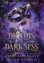 Blooms of Darkness (The Broken Prophecy Book 1)