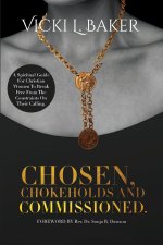 Chosen, Chokeholds and Commissioned