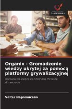 Organix - Gromadzenie wiedzy ukrytej za pomoca platformy grywalizacyjnej
