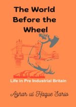The World Before the Wheel