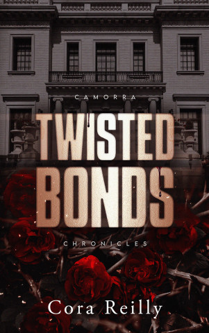 Twisted Bonds - Camorra Chronicles T4 (Cora Reilly)(Miękka)