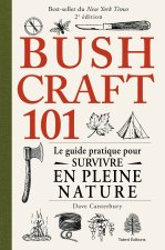 Bushcraft 101 - Nouvelle édition