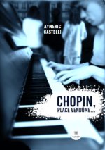 Chopin, Place Vendôme…