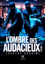L’ombre des audacieux - Tome I