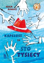 Kapelusz za sto tysięcy. Klub łowców przygód