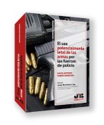 El Uso Potencialmente Letal De Las Armas Por Las Fuerzas De