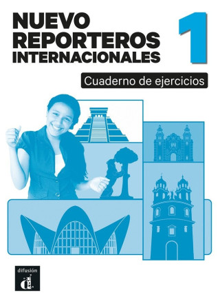 Nuevo Reporteros internacionales 1. Cuaderno de ejercicios. A1