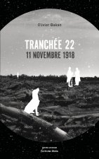 Tranchée 22 - 11 novembre 1918