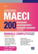 Concorso MAECI 200 assistenti amministrativi contabili consolari. Manuale completo. Teoria e test per tutte le prove