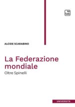 Federazione mondiale. Oltre Spinelli
