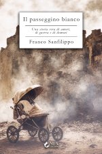 passeggino bianco. Una storia vera di amori, di guerra e di demoni
