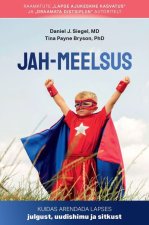 Jah-meelsus. Kuidas arendada lapses julgust, uudishimu ja sitkust