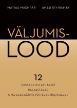 Väljumislood. 12 ükssarviku asutajat paljastavad oma ellujäämisvõitluse üksikasjad