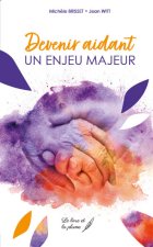 DEVENIR AIDANT : UN ENJEU MAJEUR