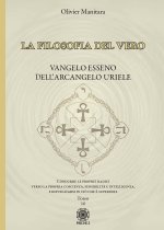 filosofia del vero. Vangelo esseno dell'arcangelo Uriele