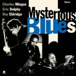 Mingus, Charles & Eric...:  Mysterious Blues / 180G