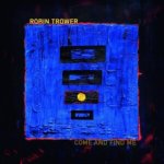 Trower, Robin:  Come And Find Me