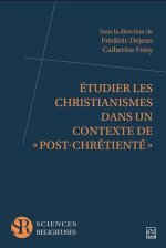 ETUDIER LES CHRISTIANISMES DANS UN CONTEXTE DE 