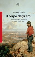 corpo degli eroi. Medici naturalisti e patrioti in un carteggio di Adelaide Cairoli (1862-1871)