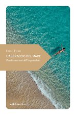 abbraccio del mare. Piccole emozioni dell'acquasalata