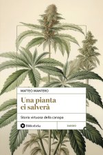 pianta ci salverà. Storia virtuosa della canapa