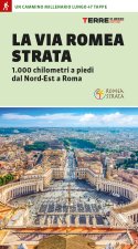 Via Romea Strata. 1000 chilometri a piedi dal Nord-Est a Roma