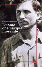 uomo che nacque morendo