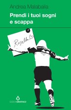 Prendi i tuoi sogni e scappa