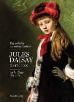 DU PEINTRE AU CONSERVATEUR, JULES DAISAY (1847-1900) OU LE DESIR DES ARTS