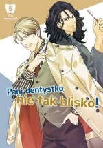 Pani dentystko, nie tak blisko! Tom 5