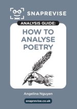 SnapRevise Analysis Guides: How To Analyse Poetry, English Literature Revision Book | Includes Analyses, Structural Features, Exemplary Sample Essays