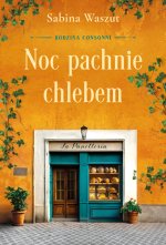 Noc pachnie chlebem. Rodzina Consonni. Tom 1