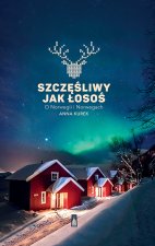 Szczęśliwy jak łosoś. O Norwegii i Norwegach