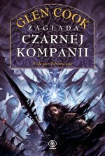 Zagłada Czarnej Kompanii. Czarna Kompania. Tom 4